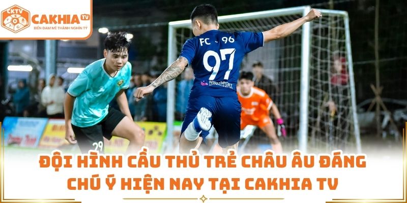 Đội hình cầu thủ trẻ châu Âu